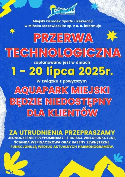Informacja o przerwie technologicznej Aquaparku Miejskiego w Mińsku Mazowieckim od 1 do 20 lipca 2025 roku oraz o niedostępności obiektu dla klientów.